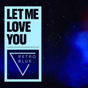 Album Let Me Love You from RetroBlue