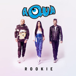 收聽Aqua的Rookie (Explicit)歌詞歌曲