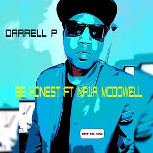 Dengarkan lagu Be Honest (feat. Najja McDowell) nyanyian Darrell P. dengan lirik