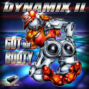 Dynamix II的專輯Got That Booty