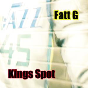 Fatt G.的專輯King's Spot (Explicit)