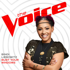 ดาวน์โหลดและฟังเพลง Bust Your Windows (The Voice Performance) พร้อมเนื้อเพลงจาก Bindi Liebowitz