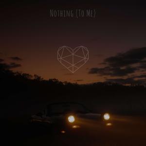 ดาวน์โหลดและฟังเพลง Nothing (To Me) พร้อมเนื้อเพลงจาก Zenaware