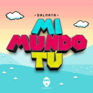 Listen to Mi Mundo Tú song with lyrics from Dalmata