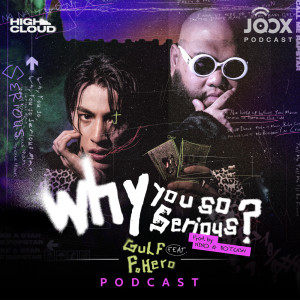 กลัฟ คณาวุฒิ的专辑คุยกับ 'GULF KANAWUT' กับการทำงานเพลง WHY YOU SO SERIOUS Ft. F.HERO