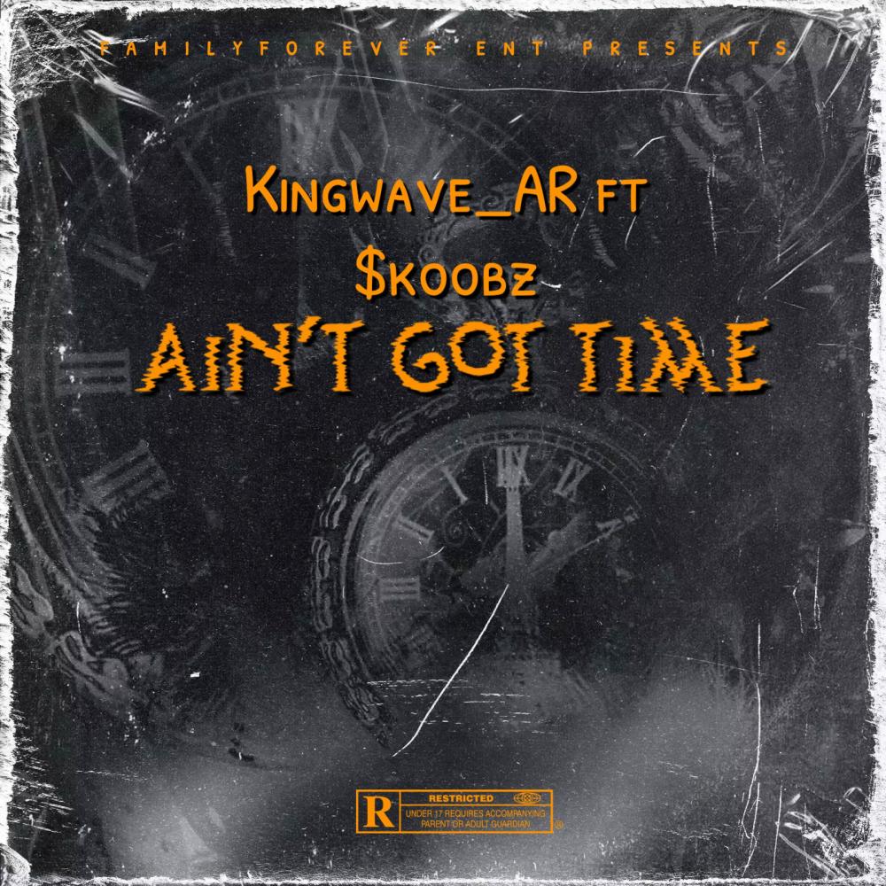 Ain't got time (feat. $koobz) (Explicit)