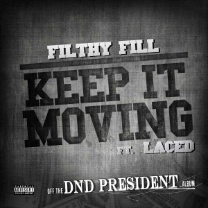 Filthy Fill的專輯Keep It Moving (feat. Laced) - Single