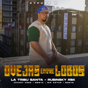 收聽La Tribu Santa的Ovejas entre lobos Cypher 6歌詞歌曲