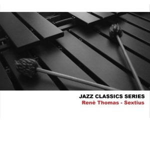 René Thomas的專輯Jazz Classics Series: Sextius