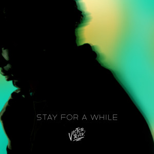 ดาวน์โหลดและฟังเพลง Stay For A While พร้อมเนื้อเพลงจาก Victor Ray