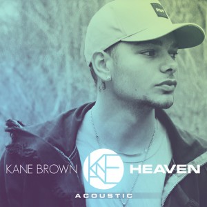 收聽Kane Brown的Heaven (Acoustic)歌詞歌曲