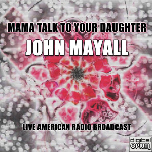 Mama Talk To Your Daughter (Live)