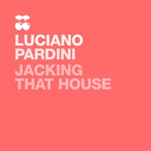 Luciano Pardini的專輯Jacking That House