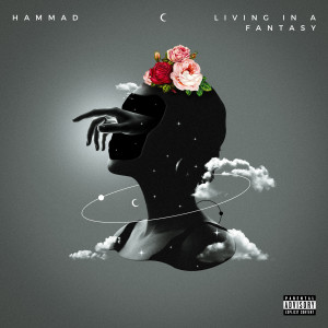收聽Hammad的Living in a Fantasy (Explicit)歌詞歌曲