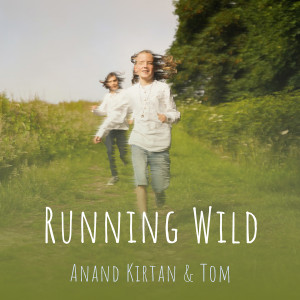 Album Running Wild from Anand Kirtan