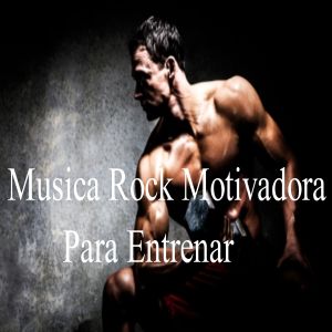 Album Musica Rock Motivadora Para Entrenar from Para Entrenar