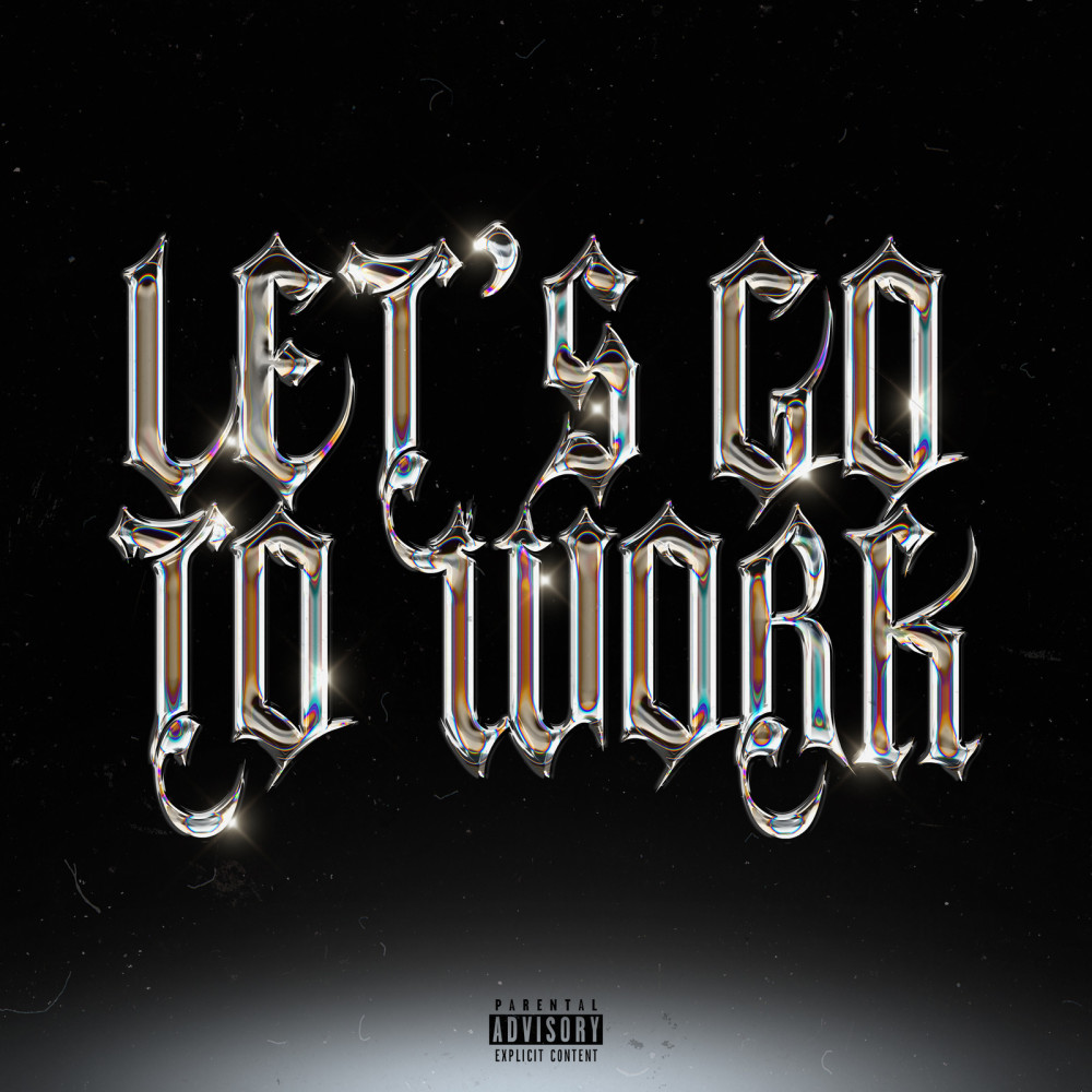 Let’s Go to Work (Explicit)