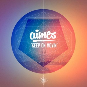 收聽Aimes的Keep On Movin'歌詞歌曲