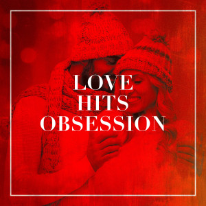 Album Love Hits Obsession oleh Pop Love Songs