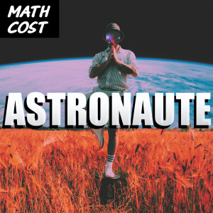 Listen to Astronaute song with lyrics from MATH COST