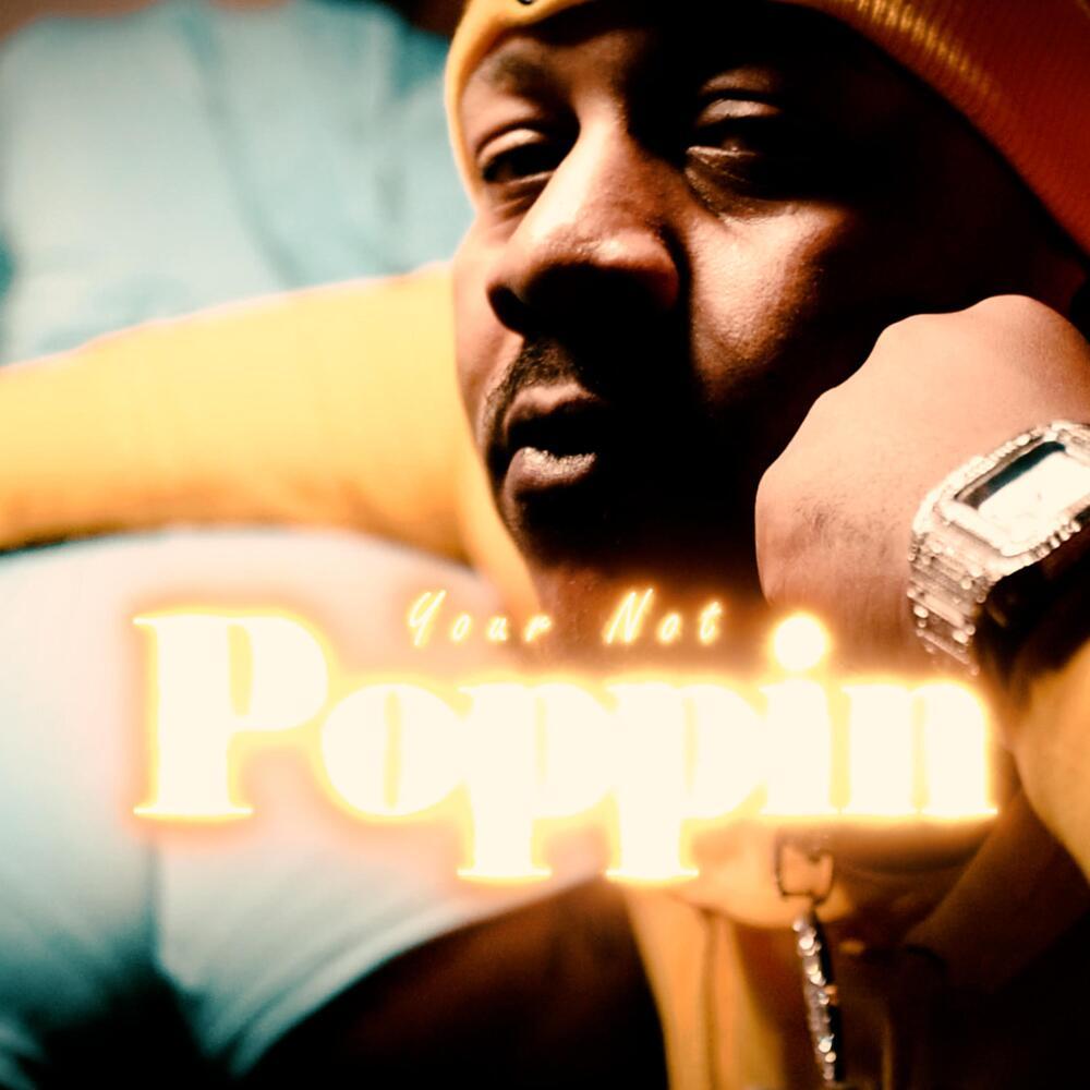 Your Not Poppin (Explicit)