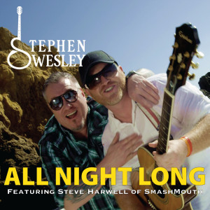 Dengarkan All Night Long (feat. Steve Harwell) lagu dari Stephen Wesley dengan lirik