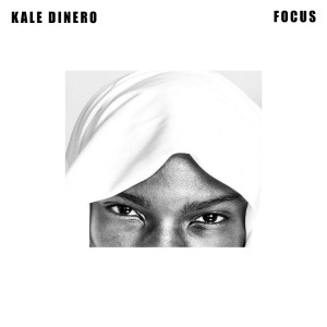 收听Kale Dinero的Focus歌词歌曲
