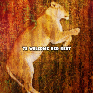 72 Welcome Bed Rest