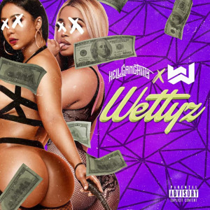 Listen to Wettyz (Explicit) song with lyrics from Hellganghitty