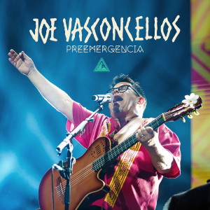 อัลบัม Preemergencia (En Vivo) ศิลปิน Joe Vasconcellos