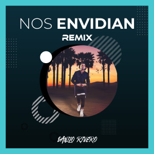ดาวน์โหลดและฟังเพลง Nos Envidian (Remix) พร้อมเนื้อเพลงจาก Danilo Rivero