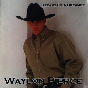 Waylon Pierce的專輯Dreams of a Dreamer