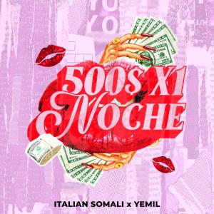 Italian Somali的專輯500x1noche (feat. yemil & LH) [Explicit]