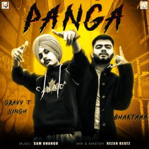 Listen to Panga(feat. Bhakta) song with lyrics from Gravv T Singh