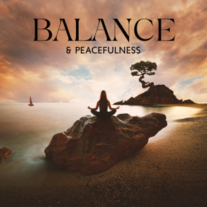 Relaxing Music Oasis的专辑Balance & Peacefulness (Shattered Nerves Self Sound Therapy)