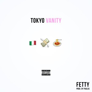 ดาวน์โหลดและฟังเพลง Fetty (Explicit) พร้อมเนื้อเพลงจาก Tokyo Vanity