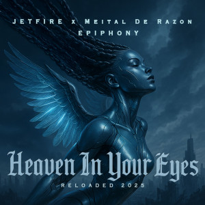 Listen to Heaven in your eyes 2025 song with lyrics from JETFIRE