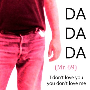收聽Mr. 69的Da Da Da歌詞歌曲