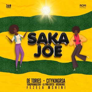 ดาวน์โหลดและฟังเพลง Saka Joe (feat. Citykingrsa, Fezela Mshini, Yungpramastove, Lil Pain Goitse & Msenkanee) พร้อมเนื้อเพลงจาก De Tories