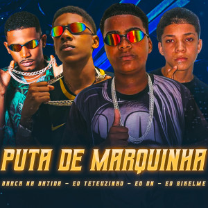 Album Puta de Marquinha (Explicit) oleh Eo Teuzinho