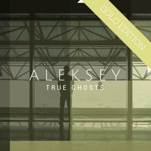 Aleksey的專輯True Ghosts (Gold Edition)