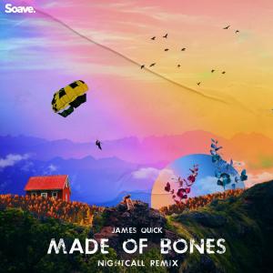 Listen to Made of Bones (Nightcall Remix) song with lyrics from James Quick