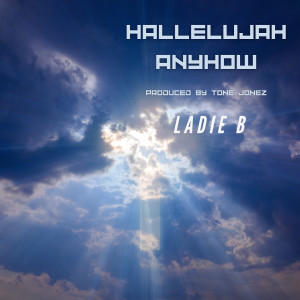 Album Hallelujah Anyhow from Ladie B