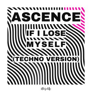收聽Ascence的If I Lose Myself (Techno Version)歌詞歌曲