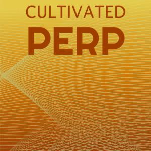 Various的专辑Cultivated Perp