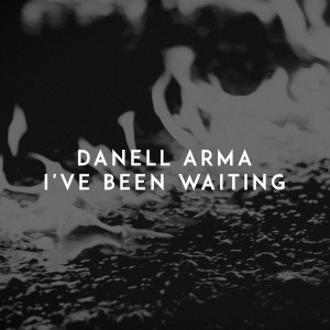 ดาวน์โหลดและฟังเพลง I've Been Waiting (Explicit) พร้อมเนื้อเพลงจาก Danell Arma