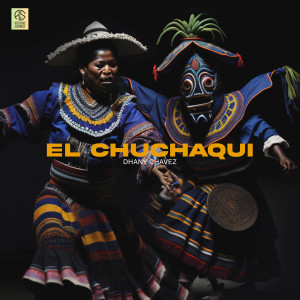 ดาวน์โหลดและฟังเพลง El chuchaqui พร้อมเนื้อเพลงจาก Dhany Chávez