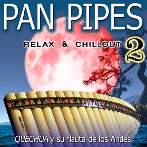 อัลบัม Pan Pipes 2: Relax & Chillout ศิลปิน Lluis Cuadrench