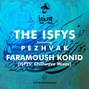Album Faramoush Konid (Isfys’ Chillwave Mixes) oleh The isfys