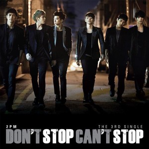 Dengarkan lagu Don't Stop Can't Stop nyanyian 2PM dengan lirik